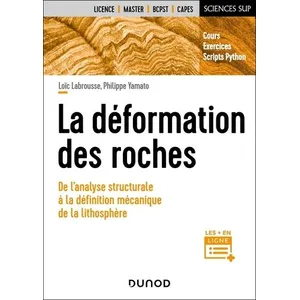 Dunod La déformation des roches Loïc Labrousse (Auteur), Philippe Yamato (Auteur) pas cher