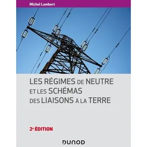 Comparateur de prix : Dunod Les régimes de neutre et les schémas des liaisons à la terre - 2e éd.