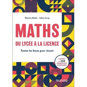 Comparateur de prix : Dunod MATHS, du lycée à la Licence Damien Gobin (Auteur), Johan Leray (Auteur)