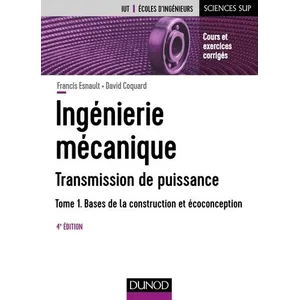 Comparateur de prix : Dunod Ingénierie mécanique - Tome 1 - 4e éd. - Bases de la constructio...