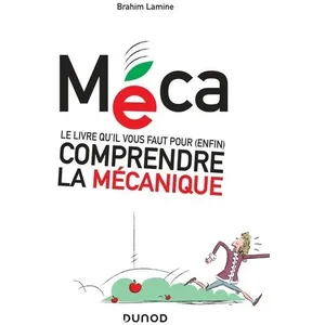 Dunod Méca - Le Livre Qu'il Vous Faut Pour (Enfin) Comprendre La Mécanique pas cher