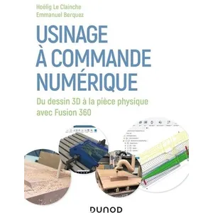 Dunod Usinage à commande numérique - Du dessin 3D à la pièce physique pas cher