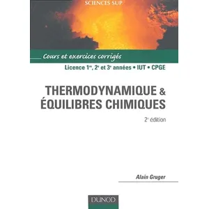 Dunod Thermodynamique et équilibres chimiques : Cours et exercices corrigés pas cher