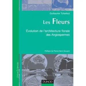 Dunod Les fleurs - Évolution de l'architecture florale des Angiospermes pas cher
