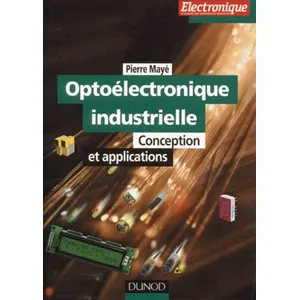 Dunod Optoélectronique industrielle - Conception et applications pas cher