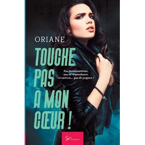 Touche pas à mon coeur ! Tome 1 : romance contemporaine