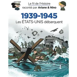 Comparateur de prix : Dupuis Jeunesse Le fil de l'Histoire raconté par Ariane & Nino - 1939-1945 - Les Etats-Unis débarquent