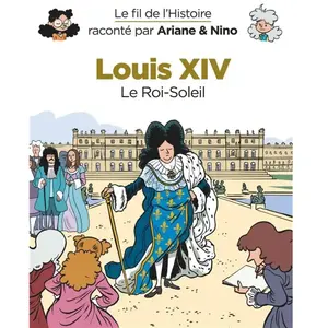 Comparateur de prix : Dupuis Jeunesse Le fil de l'Histoire raconté par Ariane & Nino - Louis XIV