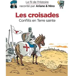 Comparateur de prix : Dupuis Jeunesse Le fil de l'Histoire raconté par Ariane & Nino - Les croisades