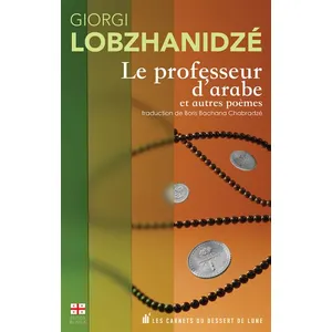 Les Carnets Du Dessert De Lune Le professeur d’arabe et autres poèmes broché