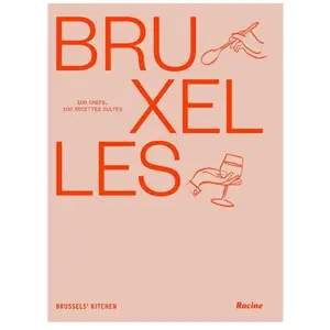 Racine Eds Bruxelles 100 chefs, 100 recettes cultes pas cher