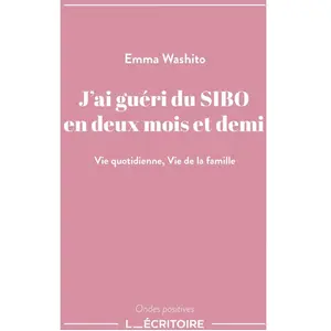 J'ai guéri du SIBO en deux mois et demi - Halima Wankida - L'Ecritoire - broché - Témoignage broché pas cher
