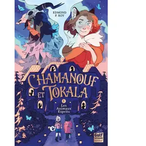 Chamanouf et Tokala Tome 1 : Les animaux esprits Edmond P. Roy pas cher
