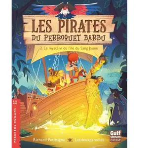 Gulf Stream Les Pirates du Perroquet barbu - Tome 2 Le Mystère de l'île du Sang Jaune broché pas cher