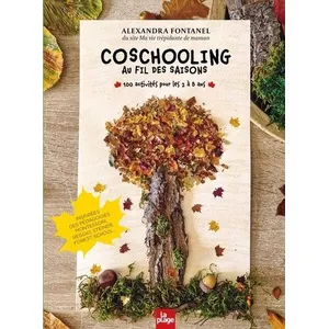 Editions La Plage Coschooling : au fil des saisons - 100 activités pour les 2 à 8 ans pas cher