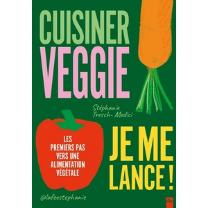 La Plage Editeur Cuisiner Veggie, Je Me Lance ! - Les Premiers Pas Vers Une Alimentation Végétale