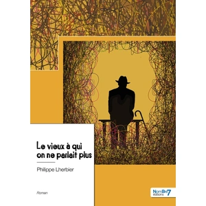 Nombre 7 Le vieux à qui on ne parlait plus