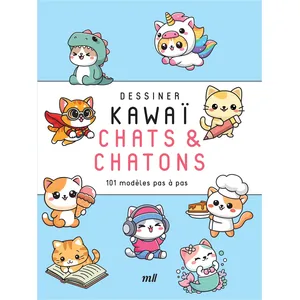 MERCILESLIVRES Dessiner kawaï - Chats et Chatons - 101 modèles pas à pas (Broché) pas cher