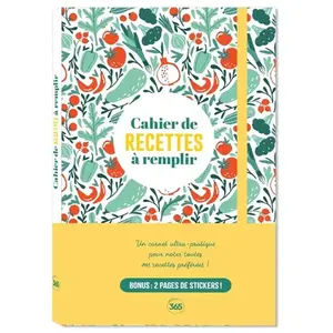 Editions 365 Cahier de recettes, 170 pages à remplir avec ses meilleures recettes + 30 pages d'astuces culinaires