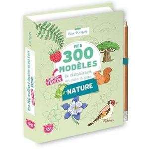 Editions 365 Mes 300 modèles à dessiner en pas à pas super-faciles spécial nature pas cher