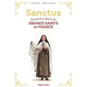 Sanctus Le petit livre illustré des grands saints de France cartonné pas cher