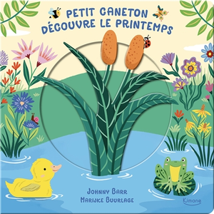 Kimane Petit caneton découvre le printemps Marijke Buurlage (Illustration), Johnny Barr (Auteur) pas cher