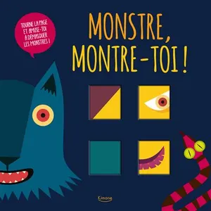 Kimane Monstre, montre-toi ! - Tourne la page et amuse toi à démasquer les montres ! cartonné pas cher