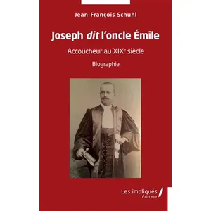 Comparateur de prix : IMPLIQUES Joseph dit  l'oncle Emile Jean-François Schuhl (Auteur)