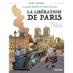 Comparateur de prix : Plein Vent La Libération De Paris, 1944 - Les Grandes Batailles De L'histoire De France