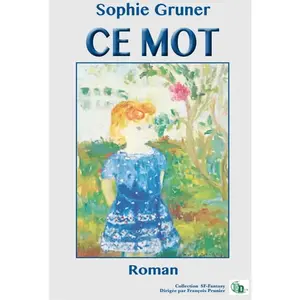 Ce Mot - Sophie Gruner - Douro - broché - Roman broché pas cher