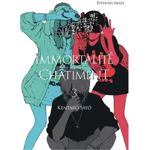 Akata Immortalité et Châtiment - Tome 3 Kentaro Sato (Auteur), Olivier Malosse (Traduction) pas cher
