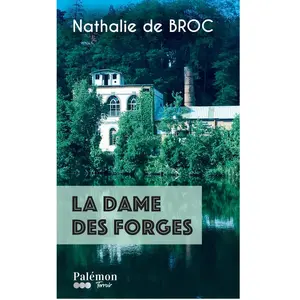 La Dame des Forges Nathalie De Broc pas cher