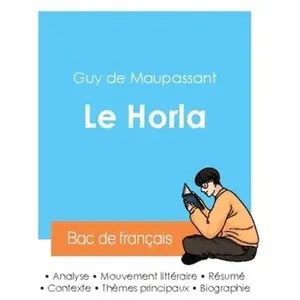 Réussir son Bac de français 2024 : Analyse du Horla de Maupassant