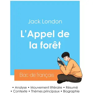 Réussir son Bac de français 2024 : Analyse de L'Appel de la forêt de J...