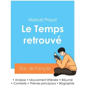 Réussir son Bac de français 2024 : Analyse du Temps retrouvé de Marcel...