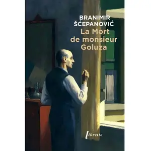 La mort de Monsieur Goluza - Branimir Scepanovic - Libretto - Poche - Roman pas cher