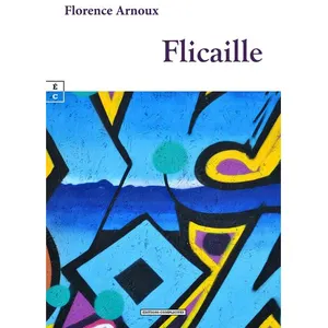 Comparateur de prix : Flicaille - Florence Arnoux - Complicites Eds - broché - Roman broché