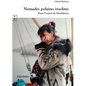 Editions Complicités Nomades Polaires Insolites - Dans L'esprit De Shackleton pas cher