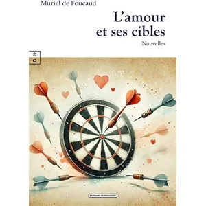 Complicites Eds L'amour et ses cibles broché pas cher