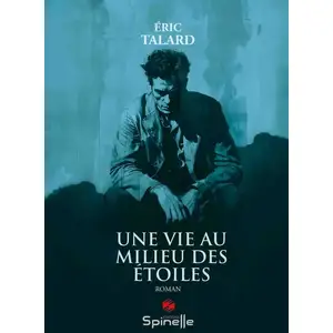 Spinelle Eds Une vie au milieu des étoiles broché pas cher