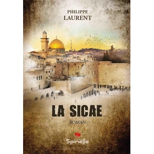 La Sicae - Philippe Laurent - Spinelle Eds - broché - Roman broché