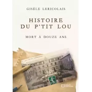 Hello Histoire du p'tit Lou mort à douze ans broché pas cher