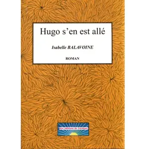 Hugo s'en est alle BALAVOINE, ISABELLE pas cher