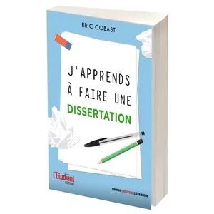 L'etudiant Pratique J'apprends à faire une dissertation pas cher