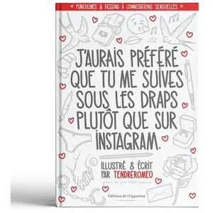 J'aurais préféré que tu me suives sous les draps plutôt que sur Instag... pas cher