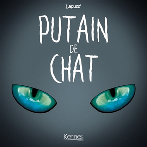 Comparateur de prix : Kennes Putain de chat T04