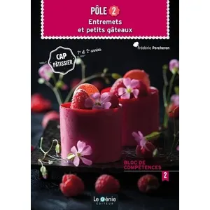 Comparateur de prix : Le Genie Editeur POLE 2 - ENTREMETS ET PETITS GATEAUX CAP PATISSIER: Bloc de compétences 2