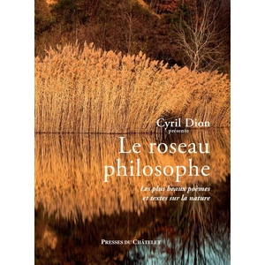 Comparateur de prix : Presses Chatelet Le roseau philosophe - Les plus beaux poèmes et textes sur la nature