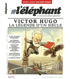 Scrineo L'Eléphant : la revue, hors-série. Victor Hugo, la légende d'un siècle pas cher