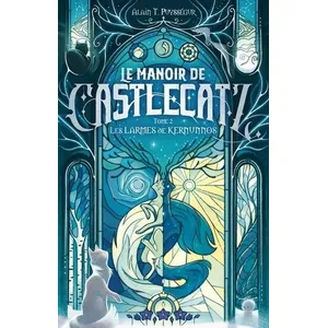 Scrineo Le Manoir de Castlecatz - Tome 2 Les larmes de Kernunos